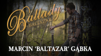 Ballady Baltazara - śpiewak, piosenkopisarz, artysta Ballady Baltazara - śpiewak, piosenkopisarz, artysta