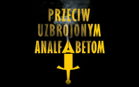 Przeciw uzbrojonym analfabetom Przeciw uzbrojonym analfabetom