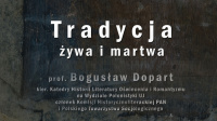 Tradycja żywa i martwa. Tradycja żywa i martwa.