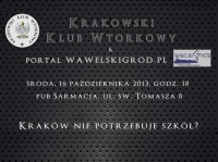 Kraków nie potrzebuje szkół? (w ramach cyklu Debata Krakowska) Kraków nie potrzebuje szkół? (w ramach cyklu Debata Krakowska)